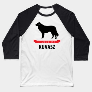 I Love My Kuvasz Baseball T-Shirt